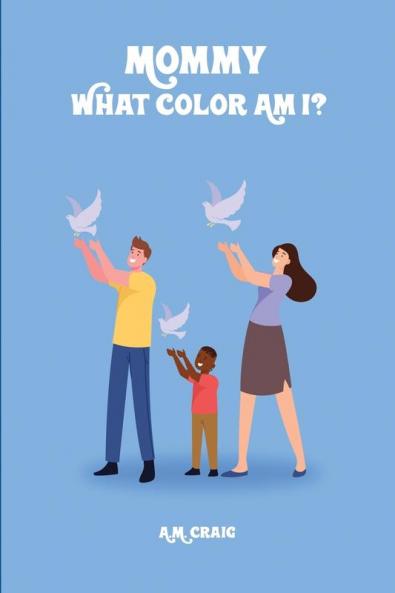 Mommy What Color Am I ?