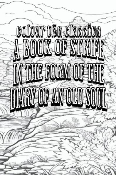 EXCLUSIVE COLORING BOOK Edition of George MacDonald's A Book of Strife in the Form of the Diary of an Old Soul