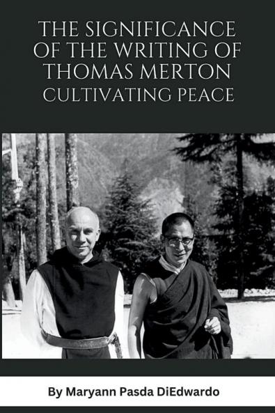 The Significance of the Writing of Thomas Merton Cultivating Peace
