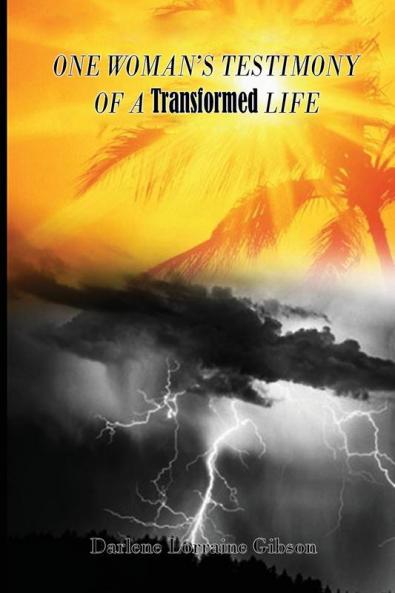 One Woman's Testimony of  a Transformed Life