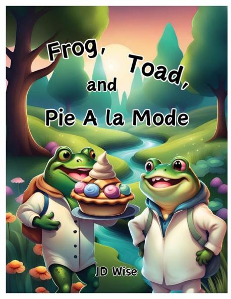 Frog Toad and Pie A la Mode