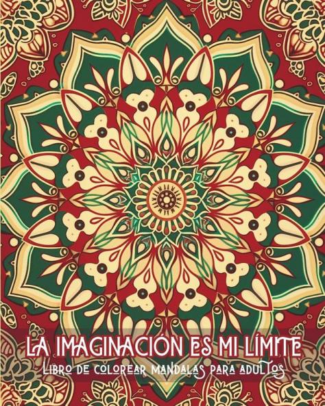La imaginación es mi límite - Libro de mandalas para colorear para adultos