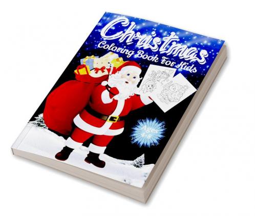 Christmas Coloring Book for Kids Ages 4-8 : Over 70 Christmas Unique Coloring Pages For Kids Ages 4-8 8-12 Including Santa Claus Reindeer Snowmen Christmas Trees Snow Mandalas &amp; More!