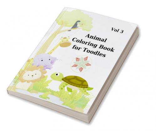 Animal Coloring Book for Toodles Vol 3 : Amazing Activity Book for Toodles| 93 Pages| Coloring Book with Animals