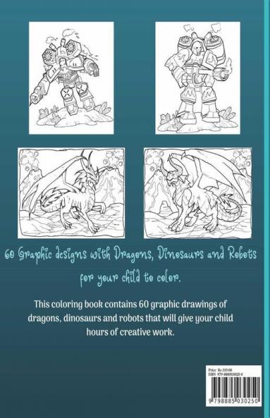 Dinosaur Dragons And Robots Coloring Book For Kids Ages 4-9 Years : Amazing Era With This Coloring Book For Kids Suitable Age 4-6 6-8 4-9 Years With Beautiful Designs Like Robots Dragons And Dinos...