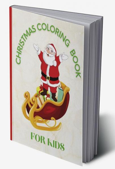 Christmas coloring book for kids : Cute Christmas coloring pages for toddlers and preschool children Ages 2-4