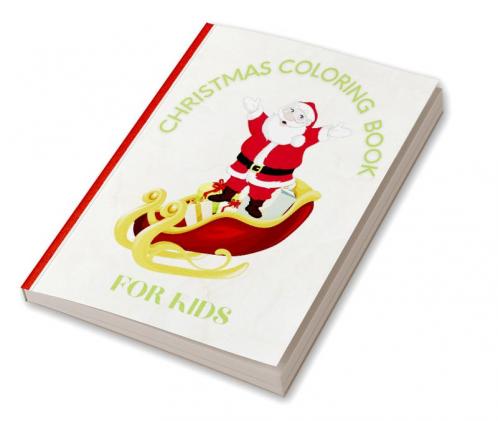 Christmas coloring book for kids : Cute Christmas coloring pages for toddlers and preschool children Ages 2-4