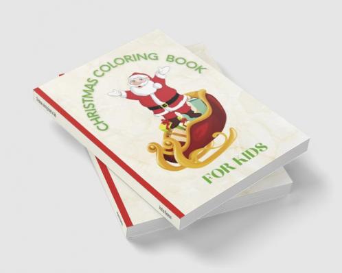 Christmas coloring book for kids : Cute Christmas coloring pages for toddlers and preschool children Ages 2-4