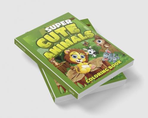 Super Cute  Animals Coloring Book: Super Fun Coloring Book with Animals |50  Coloring Pages of Animals |Cute and Fun Designs: Squirrel Elephant Bear and More|Perfect for Toddlers Girls Boys Age...