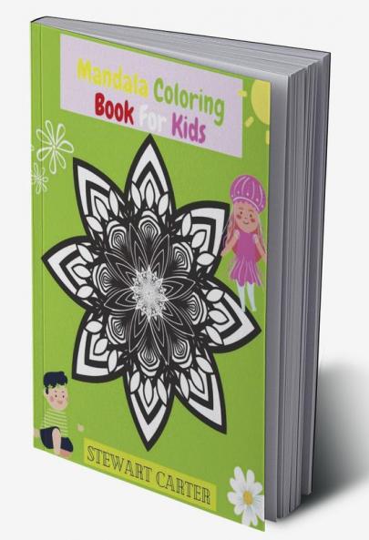 Mandala Coloring Book For Kids : Amazing Coloring & Activity Book for Kids with Mandala Designs | Children’s Coloring Book with Fun Easy and Relaxing Mandalas for Boys Girls and Beginners; ...