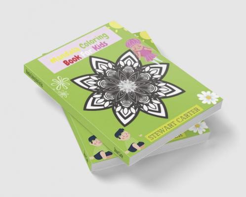 Mandala Coloring Book For Kids : Amazing Coloring & Activity Book for Kids with Mandala Designs | Children’s Coloring Book with Fun Easy and Relaxing Mandalas for Boys Girls and Beginners; ...