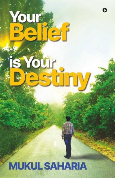 Your Belief Is Your Destiny