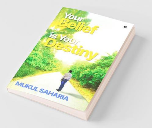Your Belief Is Your Destiny