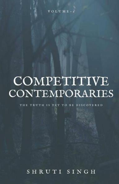 Competitive Contemporaries Volume-2: The Truth Is Yet To Be Discovered