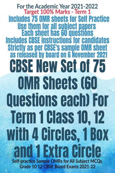 CBSE New Set of 75 OMR Sheets (60 Questions each) For Term 1 Class 10 12 with 4 Circles 1 Box and 1 Extra Circle : Self-practice Sample OMRs for All Subject MCQs Grade 10 12 CBSE Board Exams 2021-22