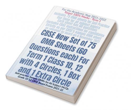 CBSE New Set of 75 OMR Sheets (60 Questions each) For Term 1 Class 10 12 with 4 Circles 1 Box and 1 Extra Circle : Self-practice Sample OMRs for All Subject MCQs Grade 10 12 CBSE Board Exams 2021-22