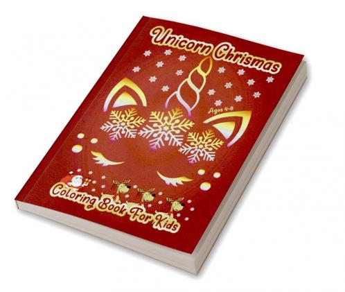 Unicorn Christmas : Cute Pages To Color With Unicorn Santa Claus Reindeer Snowmen | Christmas Gift For Kids