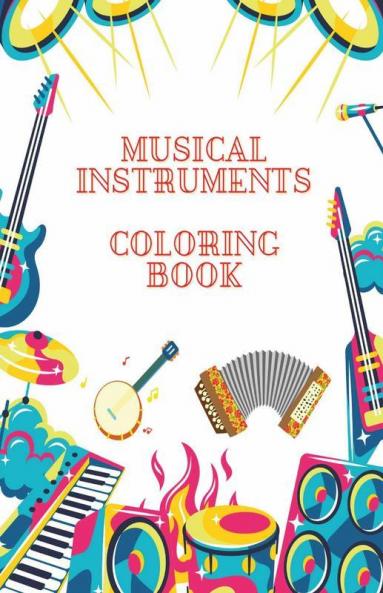 Musical Instruments Coloring Book : Educational Activity Book With Musical Instruments | Coloring Book With 33 Pages