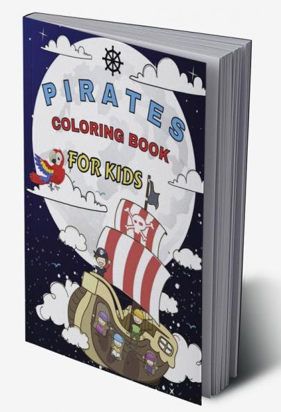 Pirates Coloring Book for Kids : Pirates Coloring Pages for Boys & Girls