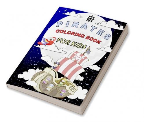 Pirates Coloring Book for Kids : Pirates Coloring Pages for Boys & Girls
