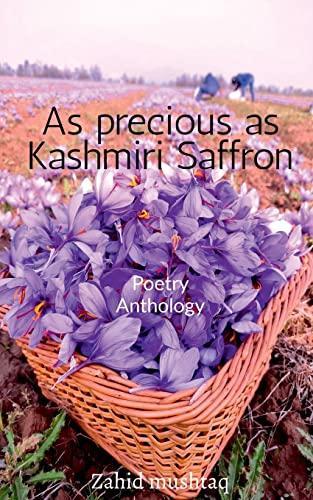 As precious as Kashmiri Saffron : Poetry Anthology