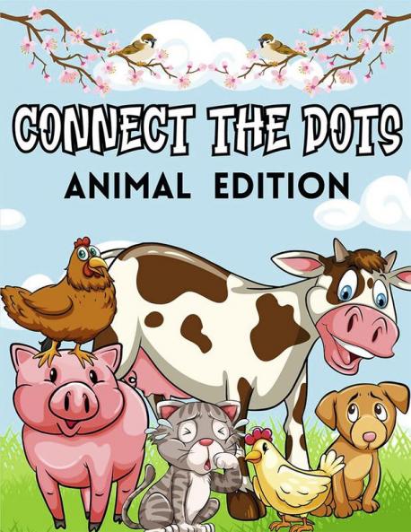 Connect the Dots - Animal Edition : 50 Fun Connect The Dots and Color Book for Boys & Girls Ages 4+