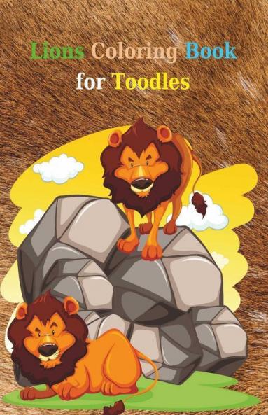 Lions Coloring Book For Toodles : 41 Pages| Amazing Activity Book For Toodles| Coloring Book With Lions