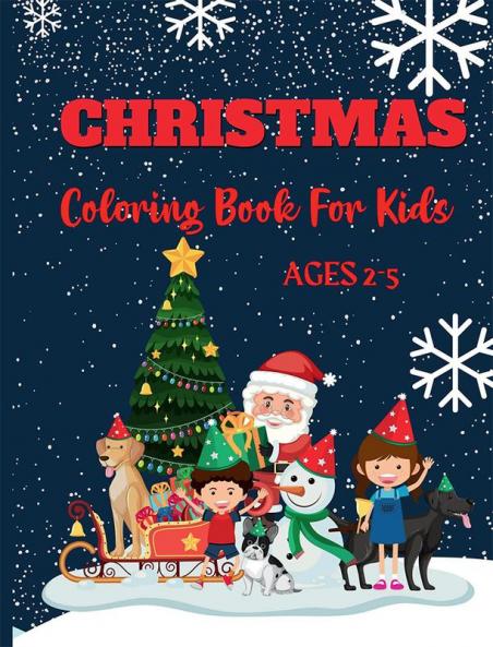 CHRISTMAS COLORING BOOK FOR KIDS AGES 2-5