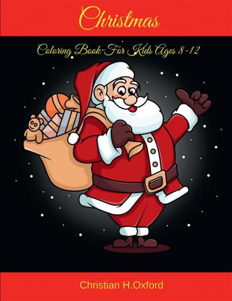 Christmas Coloring Book For Kids Ages 8-12 : Merry Christmas Holiday Designs Coloring Pages&Christmas coloring book for kids creative press.
