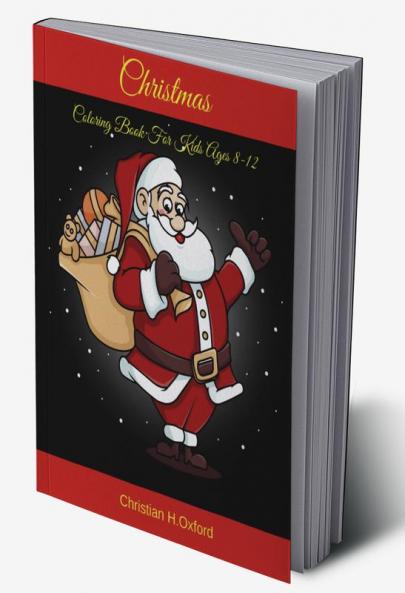 Christmas Coloring Book For Kids Ages 8-12 : Merry Christmas Holiday Designs Coloring Pages&Christmas coloring book for kids creative press.