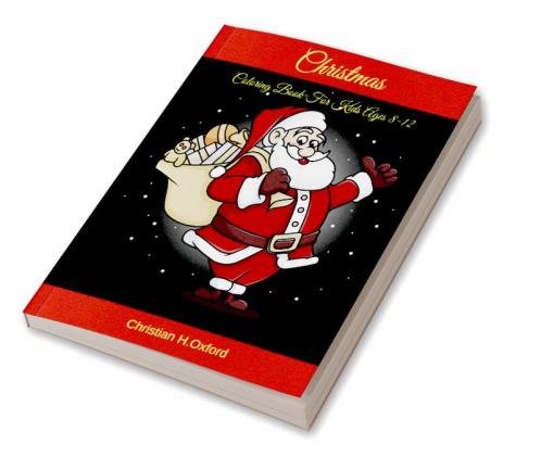 Christmas Coloring Book For Kids Ages 8-12 : Merry Christmas Holiday Designs Coloring Pages&Christmas coloring book for kids creative press.