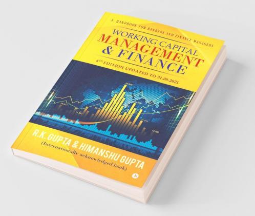 Working Capital Management &amp; Finance: A HandBook for Bankers and Finance Managers