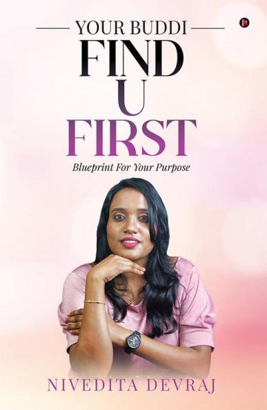 Your Buddi - Find U First : Blueprint For Your Purpose