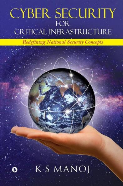 Cyber Security For Critical Infrastructure : Redefining National Security Concepts