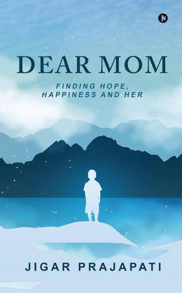 Dear Mom : Finding Hope Happiness And Her
