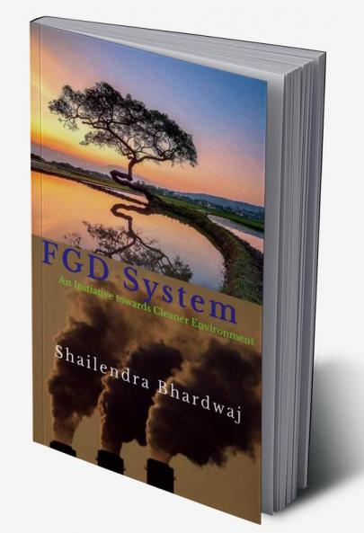 FGD System : An Initiative towards Cleaner Environment
