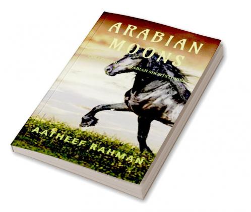 Arabian Moons : Collection of Arabian short stories