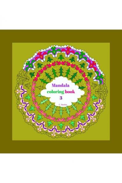 Mandala coloring book 3: Original drawings 8.5 x 8.5 inches