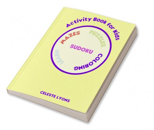 Activity Book for Kids : Amazing Mazes and Puzzles | Activity Book for Girls and Boys | Coloring Pages for Children Ages 3-8 | A Fun Kid Workbook Game for Learning Coloring Mazes Word Search and...