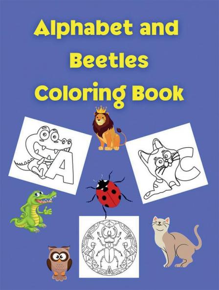 Alphabet and Beetles Coloring Book : ABC Activity Pages | Activity Book for Girls and Boys | Workbook for Preschool Kindergarten and Kids Ages 3-5 | Amazing Tracing Letters | Coloring Pages for C...