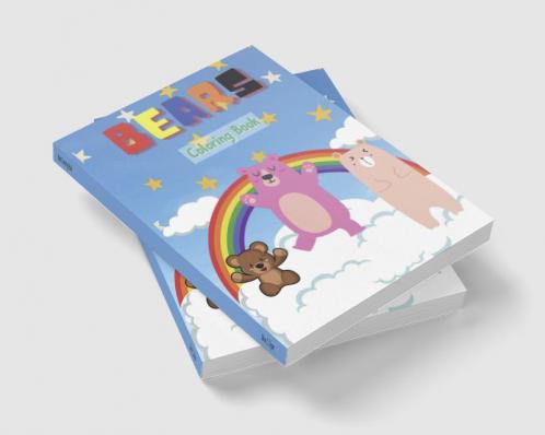 Bears Coloring Book : Amazing Coloring Pages of Bears for Toddlers and Kids Ages 2-6 Girls and Boys Preschool and Kindergarten | Beautiful Coloring Pages of Bears