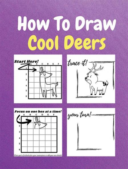How To Draw Cool Deers : A Step by Step Coloring and Activity Book for Kids to Learn to Draw Nice Deers