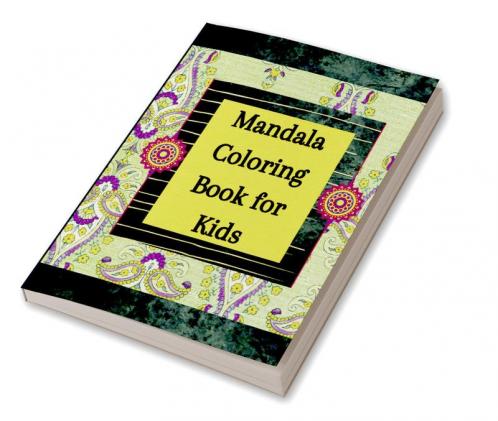 Mandala Coloring Book for Kids : Coloring Book for Kids with Relaxing and Easy Mandalas for Boys Girls and Beginners