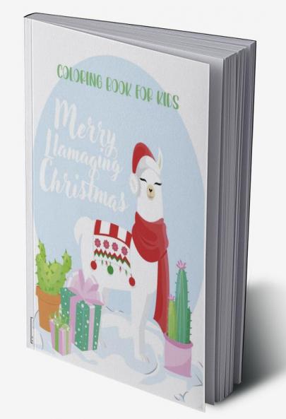 Merry Llamaging Christmas Coloring Book For Kids : Cute & Fun Llama Christmas Coloring pages For Toddlers and Kids Girls & Boys ages 2-6 and up.