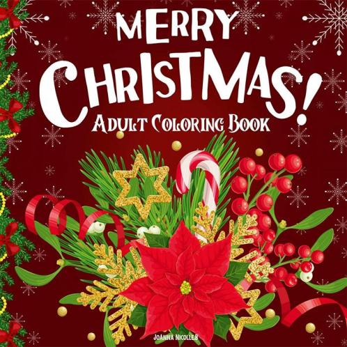 Merry Christmas adult coloring book : Coloring book with Christmas patterns including Santa Claus Christmas trees reindeer snowmen wreaths ornaments decorations gifts and more!