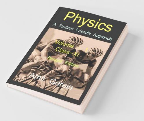 Physics : A Student Friendly Approach || Volume - 1 || Class XI / ?????? ?????? : ????? ????  ?? ????? ??????: Physics : A Student Friendly Approach || Volume - 1 || Class XI