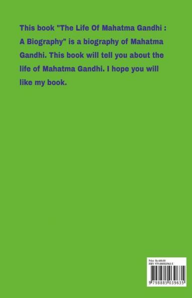 The Life Of Mahatma Gandhi : A Biography