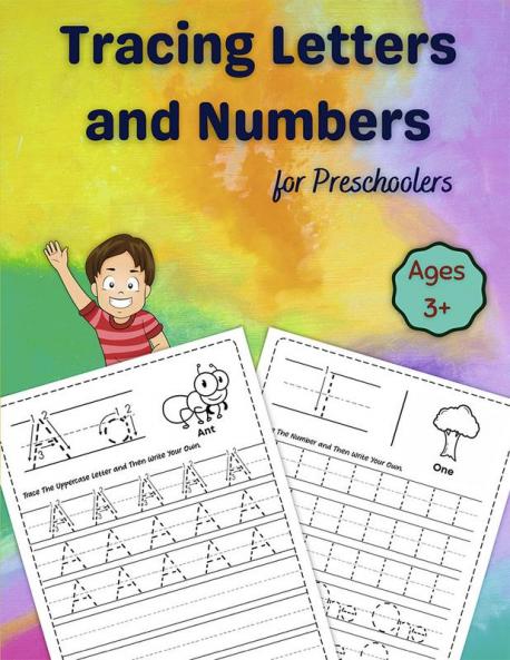 Tracing Letters and Numbers for Preschoolers : Workbook to Learn and Practice Handwriting for Preschool Kindergarten and Kids Ages 3-5