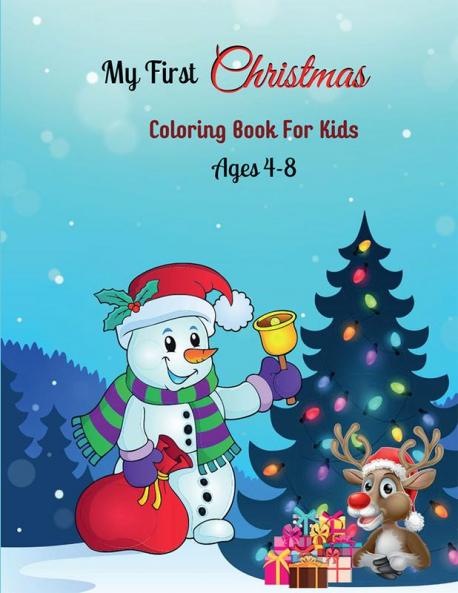 My First Christmas Coloring Book For Kids Ages 4-8 : Christmas coloring book for kids ages 4 and up& xmas coloring books for kids