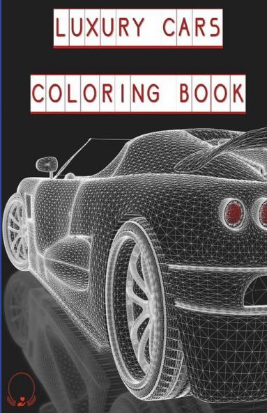 Luxury Cars Coloring Book : Awesome Sport Car Designs Fast And Cool Supercars For Kids And Adults